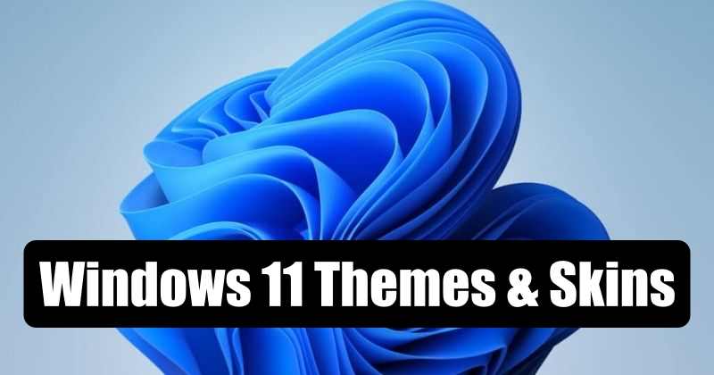 6 Best Windows 11 Themes and Skins to Download Free in 2021