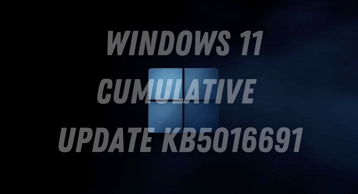 Microsoft Windows 11 KB5016691 Cumulative Update is Here